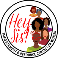 Hey Sis Empowerment & Resource Centre for Women Hey Sis Empowerment & Resource Centre for Women